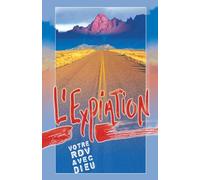 L'expiation, votre rendez-vous avec Dieu
