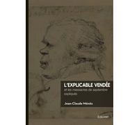 L'explicable Vendée Et les massacres de septembre expliqués - Jean-Claude Ménès - Edilivre-Aparis - broché - Essai
