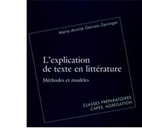L'explication de texte en littérature Méthodes et modèles pour classes préparatoires, Capes, agrégation - Marie-Annick Gervais-Zaninger - Hermann - broché - Etude
