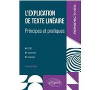 L'explication de texte linéaire Christophe Duboile (Auteur), Ugo Batini (Collection dirigée par), Guillaume Tonning (Collection dirigée par)