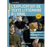 L'explication de texte littéraire à l'oral 2nde édition - Pierre Lyraud - Armand Colin - broché - Manuel