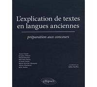 L'explication de textes en langues anciennes: Préparation aux concours