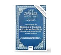 L'explication du résumé de la description de la prière du Prophète - Du premier takbir jusqu'au salut final, comme si tu la voyait