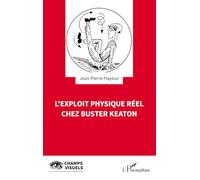 L'exploit physique réel chez Buster Keaton