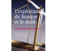 L'exploitant De Banque Et Le Droit - Réponses À 385 Questions Pratiques