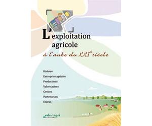 L'exploitation agricole à l'aube du XXIème siècle - Thierry Lamy - Educagri - broché - Scolaire / Universitaire