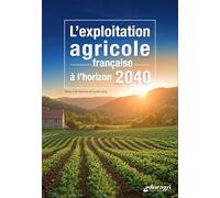 L'exploitation agricole française à l'horizon 2040
