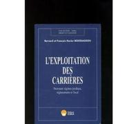 L'exploitation des carrières : nouveaux régimes juridiques, règlement et fiscal