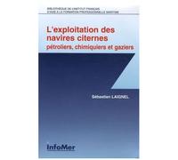 L'exploitation Des Navires Citernes - Pétroliers, Chimiques Et Gaziers