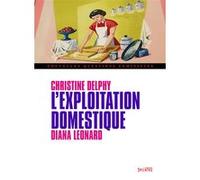 L'exploitation domestique Christine Delphy (Auteur), Leonard Diana (Auteur)