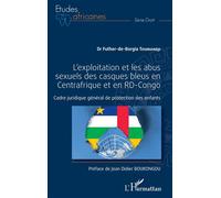 L'exploitation et les abus sexuels des casques bleus en Centrafrique et en RD-Congo Cadre juridique général de protection des enfants - Cadre juridique général de protection des enfants - Toumandji Fu