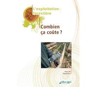 L'exploitation forestière: Combien ça coûte ?