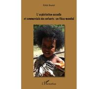L'exploitation sexuelle et commerciale des enfants : un fléau mondial - Edith Bardel - L'harmattan - broché - Etude