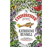 L'explorateur Katherine Rundell (Auteur), Alice Marchand (Traduction), Hannah Horn (Illustration)
