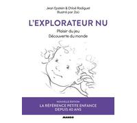 L'explorateur nu: Plaisir du jeu et découverte du monde