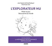 L'explorateur nu – Plaisir du jeu et découverte du monde
