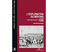 L'exploration du Mékong: La mission E.Doudart de Lagrée F. Garnier (1866-1868)