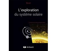 L'exploration du système solaire 2014 - Peter Bond - De Boeck Supérieur - broché - Beau livre