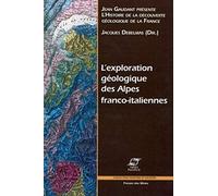 L'exploration géologique des Alpes franco-italiennes