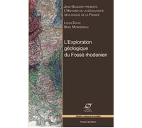 L'exploration géologique du Fossé rhodanien Jean Gaudant présente l'histoire de la découverte géologique de la France - Louis David - Presses Des Mines - broché - Etude