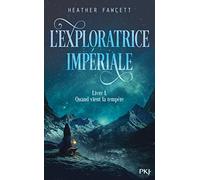 L'exploratrice impériale : Livre 1 - Quand vient la tempête
