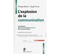 L'explosion de la communication: Introduction aux théories et aux pratiques de la communication
