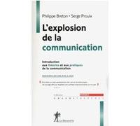 L'explosion de la communication Philippe Breton (Auteur), Serge Proulx (Auteur)