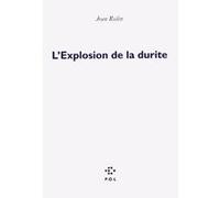 L'Explosion de la durite Jean Rolin (Auteur)