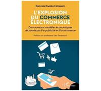 Gervais Cwako Monkam – L'explosion du commerce électronique – De nouveaux modèles économiques réclamés par l'e-publicité et l'e-commerce – Broché – Essai