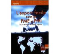L'export facile pour les pme et pmi Bruno Bernard (Auteur), Laetitia Vignaud (Auteur)
