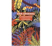 L'Exposition coloniale - Erik Orsenna - Points - Poche - Roman
