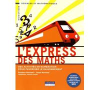 L'express Des Maths - Des Activités En Numération Pour Favoriser Le Raisonnement