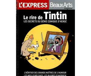 l'express hors-série; beaux arts; le rire de Tintin, les secrets du génie comique d'hergé