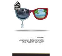 L'expression de la marginalite chez ALBERT COSSERY - Dina Zaater - Noor Publishing - broché - Essai