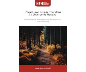 L'expression de la terreur dans La Chanson de Mariana: Violences collectives et mémoires sociales dans le récit de Pius Ngandu Nkashama