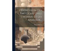 L'expression Des Émotions Chez L'homme Et Les Animaux...
