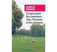 L'expression des emotions chez l'homme et les animaux Charles Darwin (Auteur), Lidia Breda (Collection dirigée par), Dominique Férault (Traduction)