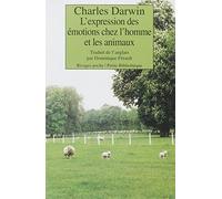 L'expression des émotions chez l'homme et les animaux - suivi de Esquisse biographique d'un petit enfant