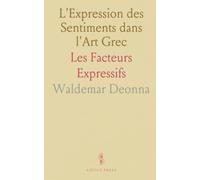 L'Expression des Sentiments dans l'Art Grec: Les Facteurs Expressifs