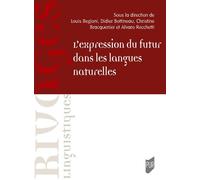 L'expression du futur dans les langues naturelles - Louis Begioni - Presses Universitaires Rennes - broché - Essai