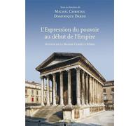 L'Expression du pouvoir au début de l'Empire Autour de la Maison Carrée - Michel Christol - Errance - broché - Essai