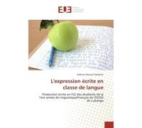 L'expression ecrite en e langue Production ecrite en FLe des etudiants de la 1ère annee de Linguistique/Français de l'ISCeD de Luban - Zeferino Saldanha - Universitaires Europeennes - broché -