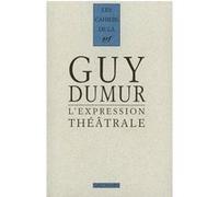 L'Expression théâtrale Jean Daniel (Préface), Colette Dumur (Edité par), Guy Dumur (Auteur)