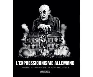 L'expressionnisme allemand Comment ils ont inventé le cinéma fantastique - Alain Schlockoff - Ecran Fantastique - broché - Monographie