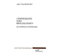 L'expressivité chez Merleau-Ponty – Du corps à la peinture – L'Harmattan
