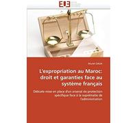 L''expropriation Au Maroc: Droit Et Garanties Face Au Système Français
