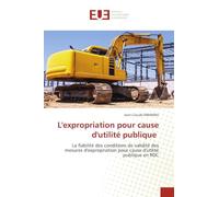 L'expropriation pour cause d'utilité publique