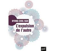L'expulsion de l'autre Byung-Chul Han (Auteur), Olivier Mannoni (Traduction)