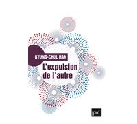 L'expulsion de l'autre Société, perception et communication contemporaines - Byung-Chul Han - Puf - broché - Essai