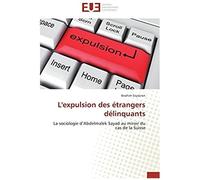 L'expulsion Des Étrangers Délinquants